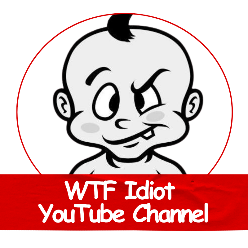welcome to wtf idiot